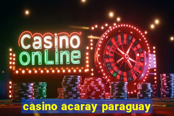 casino acaray paraguay