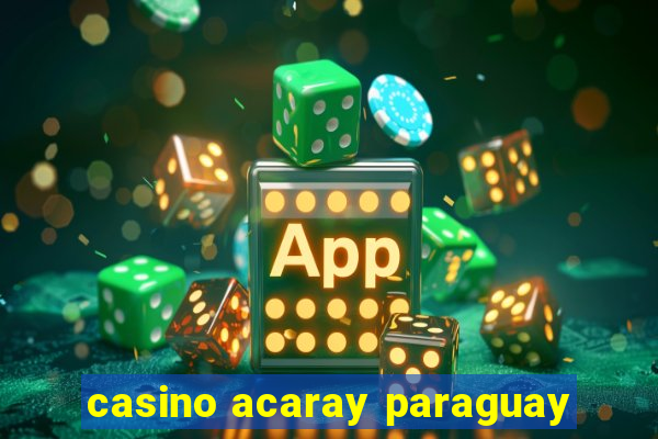 casino acaray paraguay