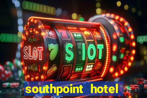 southpoint hotel and casino las vegas