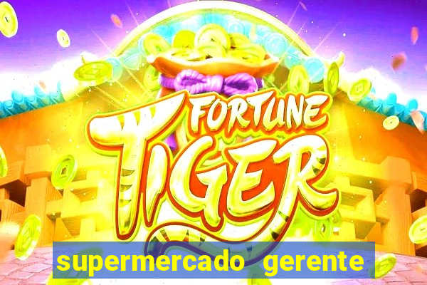 supermercado gerente simulator dinheiro infinito