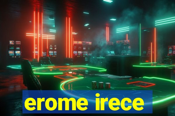 erome irece