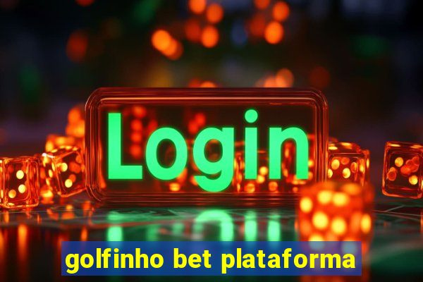 golfinho bet plataforma