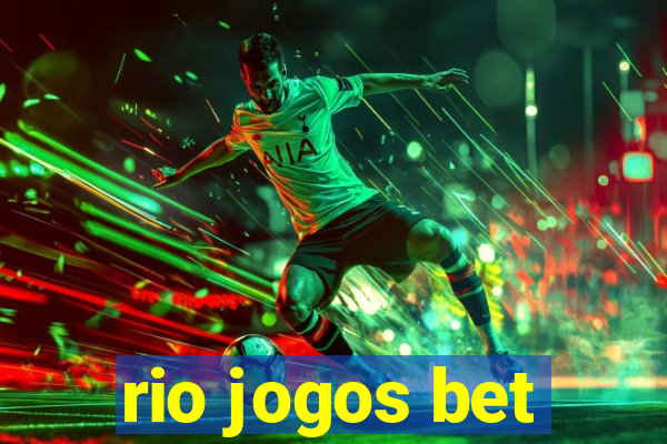 rio jogos bet