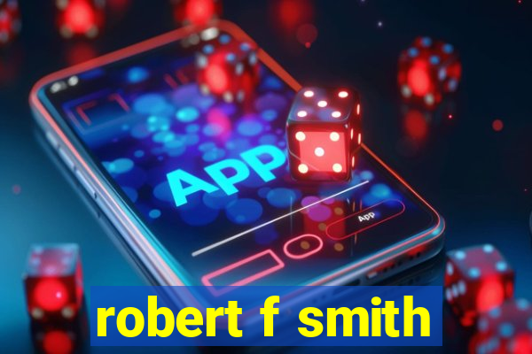 robert f smith