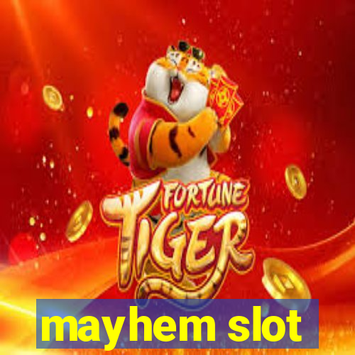 mayhem slot