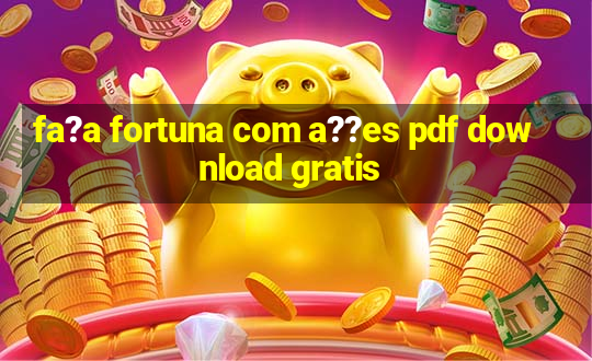 fa?a fortuna com a??es pdf download gratis