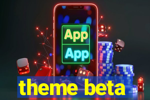 theme beta