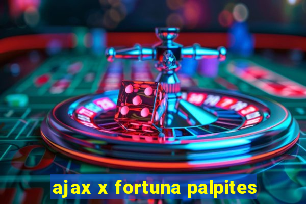 ajax x fortuna palpites