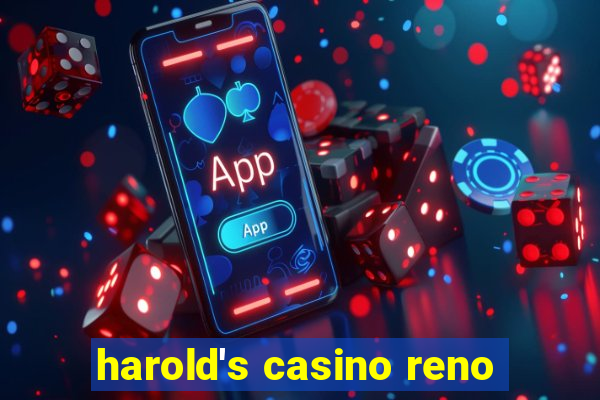 harold's casino reno