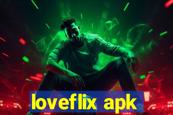 loveflix apk