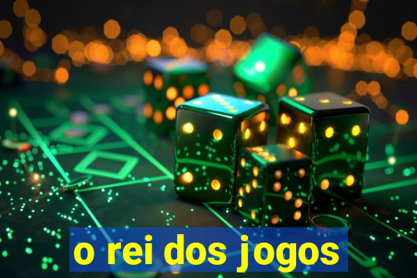 o rei dos jogos