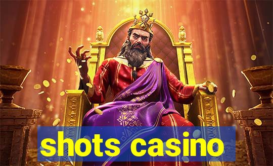 shots casino