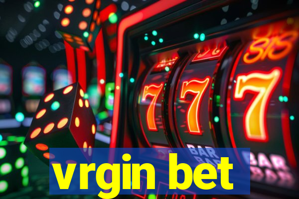 vrgin bet