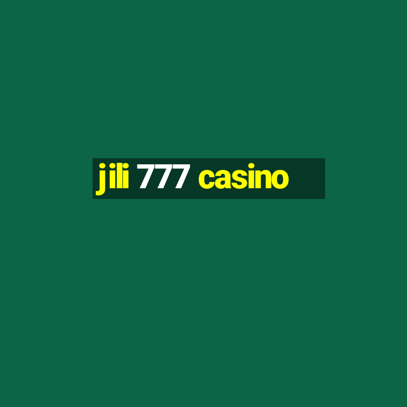 jili 777 casino