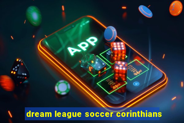 dream league soccer corinthians