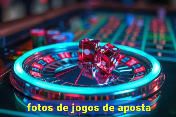 fotos de jogos de aposta