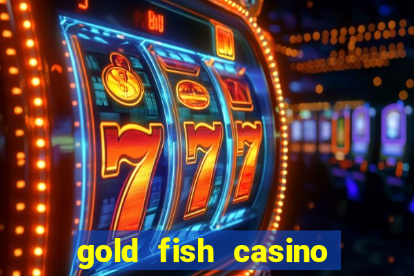 gold fish casino slot games