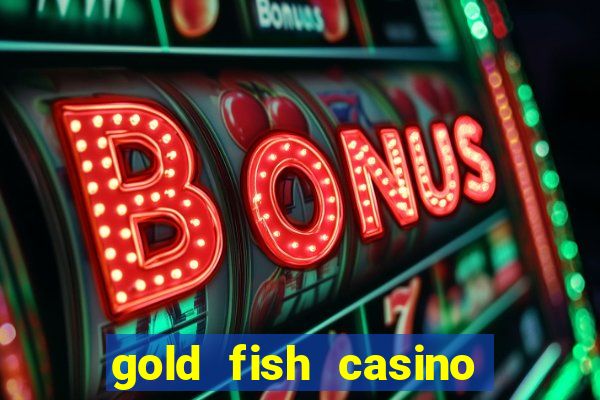 gold fish casino slot games