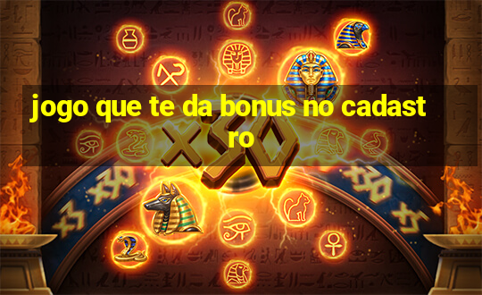 jogo que te da bonus no cadastro