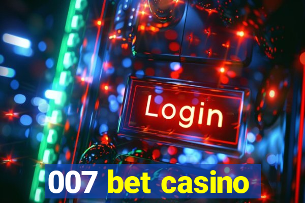 007 bet casino