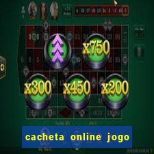 cacheta online jogo de cartas