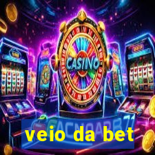 veio da bet