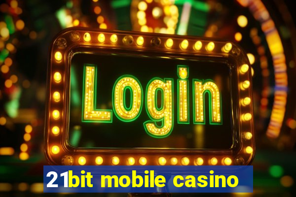 21bit mobile casino