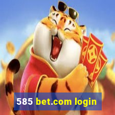 585 bet.com login