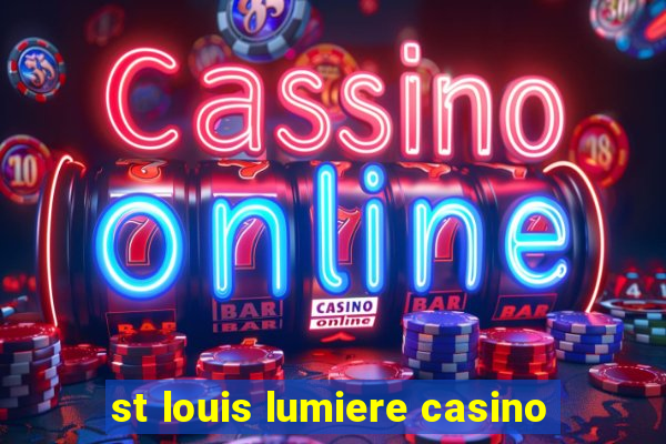 st louis lumiere casino