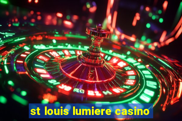 st louis lumiere casino