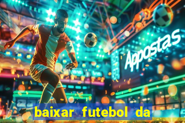 baixar futebol da hora 3.7