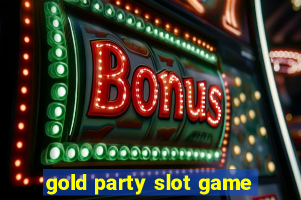 gold party slot game