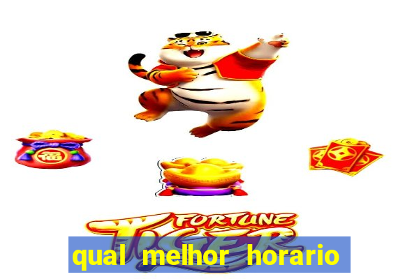 qual melhor horario para jogar na brabet