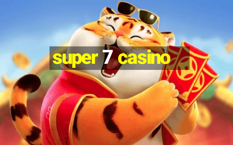 super 7 casino