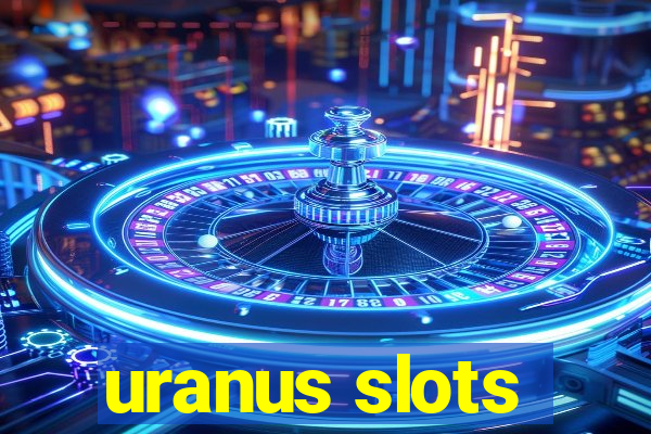 uranus slots