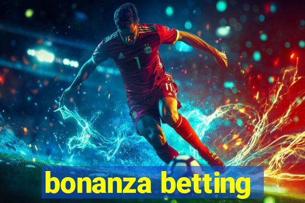 bonanza betting