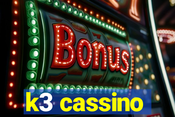 k3 cassino