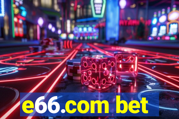 e66.com bet