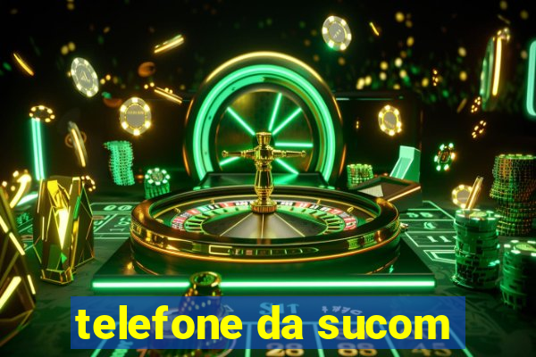 telefone da sucom