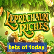 bets of today