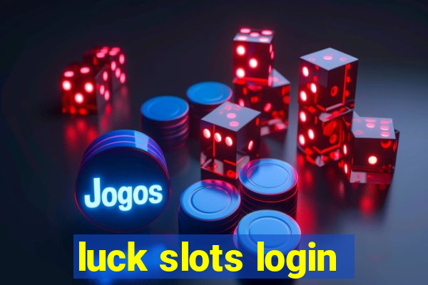 luck slots login