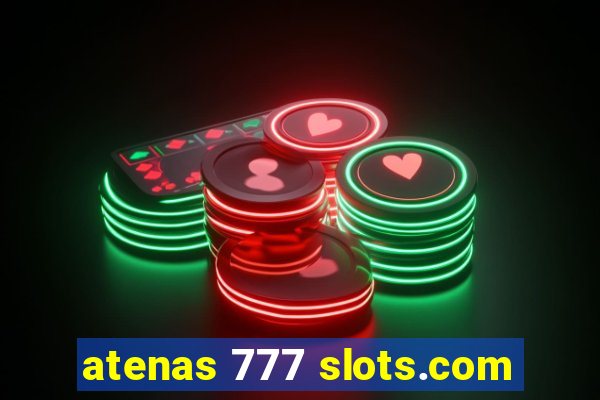 atenas 777 slots.com