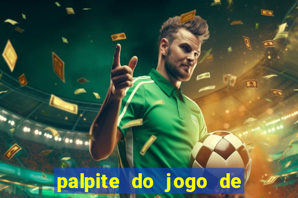 palpite do jogo de hoje futebol