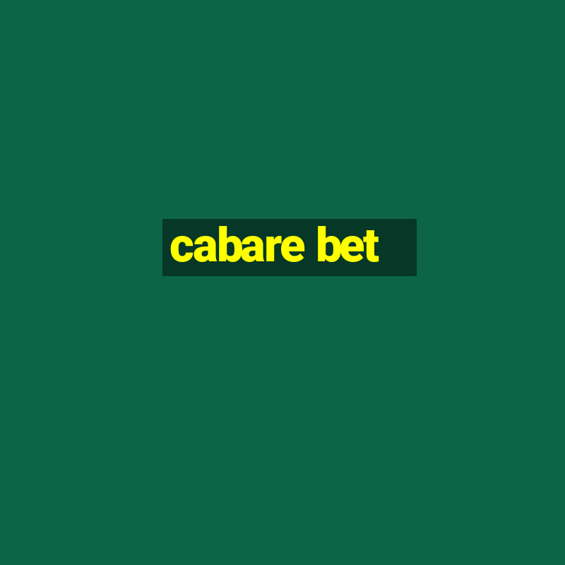 cabare bet