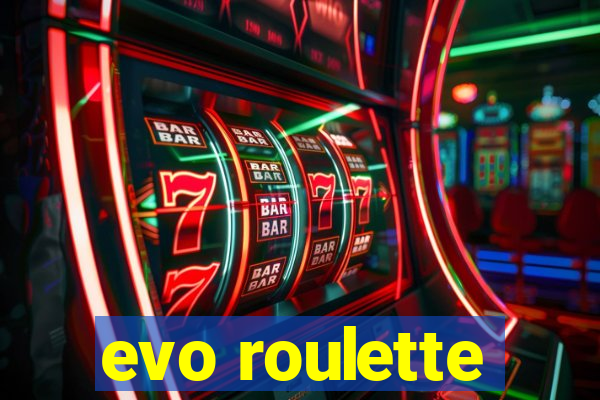 evo roulette