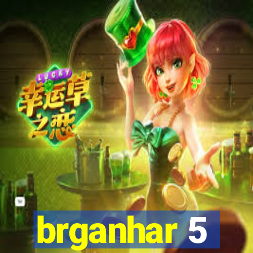 brganhar 5