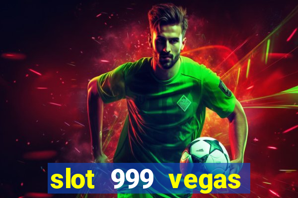 slot 999 vegas game ii