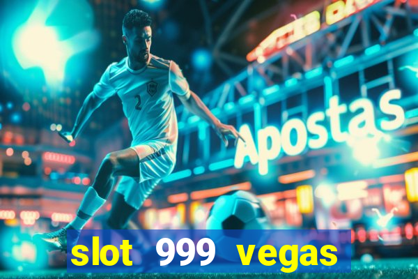 slot 999 vegas game ii