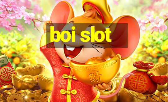 boi slot