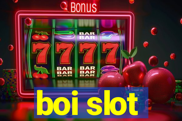 boi slot